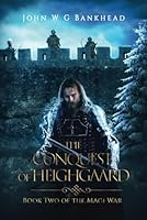 The Conquest of Heighgaard: Book Two of the Magi War 1739679121 Book Cover