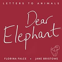 Dear Elephant: Letters to Animals null Book Cover