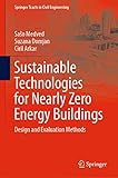 Sustainable Technologies for Nearly Zero Energy Buildings: Design and Evaluation Methods (Springer Tracts in Civil Engineering)