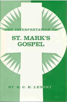Hardcover The Interpretation of St. Mark's Gospel (Lenski's Commentary on the New Testament) Book