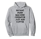 Instant Draw Machine Operator Just Add Coffee