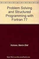 Problem Solving and Structured Programming With Fortran 77 (Wadsworth Series in Mass Communication) 0534012752 Book Cover