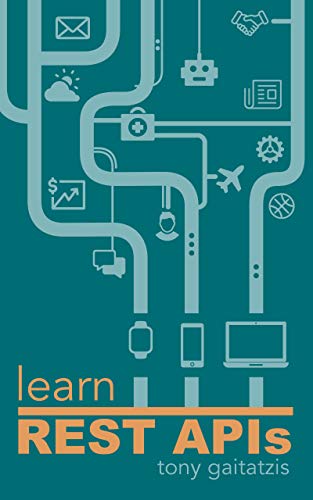 Learn REST APIs: Your guide to how to find, learn, and connect to the REST APIs that powers the Internet of Things revolution.