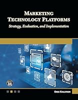 Marketing Technology Platforms: Strategy, Evaluation, and Implementation 1501524232 Book Cover