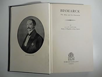 Paperback Bismarck, the Man and the Statesman Book