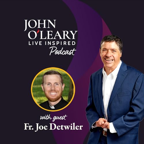 Father Joe Detwiler: What's Possible With Hope (ep. 846)