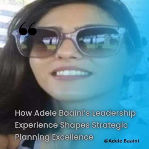 From Vision to Operational Mastery: The Rise of Adele Baaini as a Modern Operations Leader