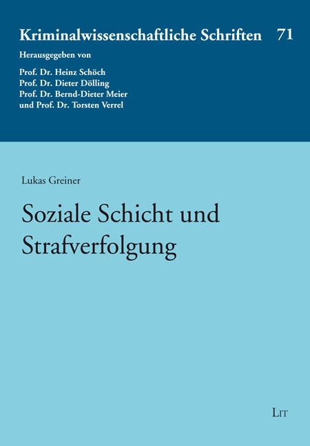 Soziale Schicht und Strafverfolgung (Kriminalwissenschaftliche Schriften)