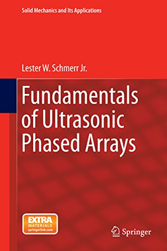 Fundamentals of Ultrasonic Phased Arrays (Solid Mechanics and Its Applications Book 215)
