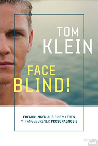 FACE BLIND!: Erfahrungen aus einem Leben mit angeborener Prosopagnosie