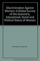 Discrimination Against Women: A Global Survey of the Economic, Educational, Social and Political Status of Women 0899504485 Book Cover