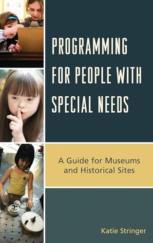 Programming for People with Special Needs: A Guide for Museums and Historic Sites (American Association for State and Local History)
