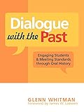 Dialogue with the Past: Engaging Students and Meeting Standards through Oral History (American Association for State and Local History)