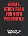 ABSITE STUDY PLAN FOR 99TH PERCENTILE