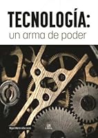 Tecnología: Un Arma de Poder 8466243917 Book Cover