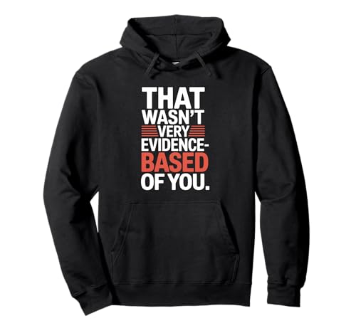 That Wasn't Very Evidence-Based Of You �Ȋw ��� ���n �I�^�N ������ �p�[�J�[