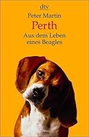 Perth. Aus dem Leben eines Beagles. 3423205431 Book Cover