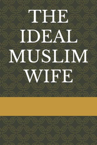 THE IDEAL MUSLIM WIFE