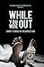 While You Were Out: Short Stories of Resurrection