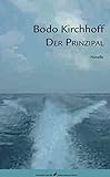 Der Prinzipal: Novelle - Bodo Kirchhoff