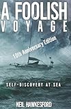A Foolish Voyage: Self-Discovery At Sea (A Foolish Trilogy)