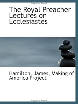 Paperback The Royal Preacher Lectures on Ecclesiastes Book