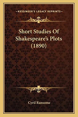 Short Studies Of Shakespeare's Plots (1890)