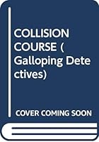 COLLISION COURSE (Galloping Detectives, No 3) 0440405122 Book Cover