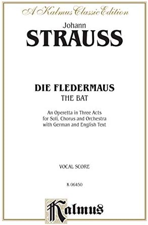 Die Fledermaus (The Bat): German, English Language Edition, Vocal Score (Kalmus Edition) (German Edition)