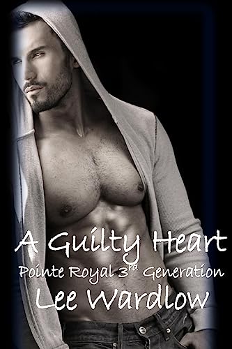 A Guilty Heart (Pointe Royal 3rd Generation)