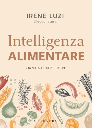 Intelligenza alimentare. Torna a fidarti di te