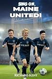 Sing On, Maine United!