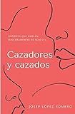 Cazadores y cazados (Hombres hablando (sinceramente) de sexo)