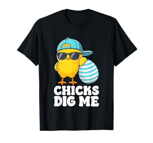 Chicks Dig Me Easter Toddler Boys Men Happy Easter Funny T-Shirt