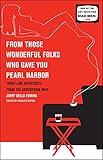 From Those Wonderful Folks Who Gave You Pearl Harb: Front-Line Dispatches from the Advertising War