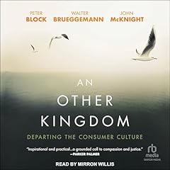 An Other Kingdom Audiolibro Por Peter Block, Walter Brueggemann, John McKnight arte de portada