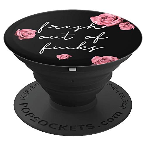 Fresh Out Of Fucks - Salty Sarcastic Funny Swear Word PopSockets Grip and Stand for Phones and Tablets