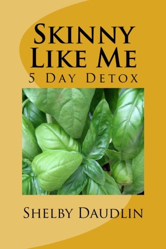 Skinny Like Me: 5 Day Juice Diet