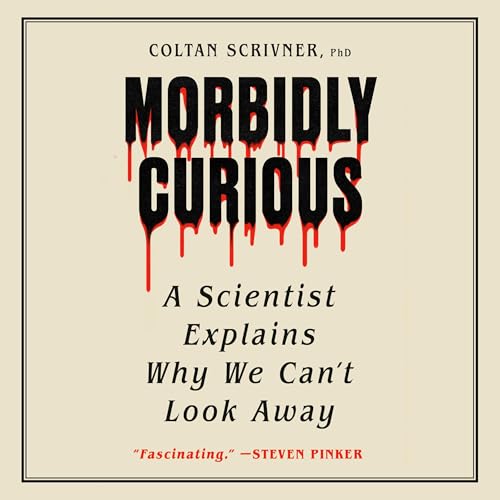Morbidly Curious Audiolivro Por Coltan Scrivner PhD capa