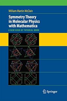 Paperback Symmetry Theory in Molecular Physics with Mathematica: A New Kind of Tutorial Book