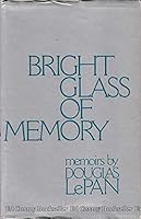 Bright glass of memory: A set of four memoirs 0070829454 Book Cover