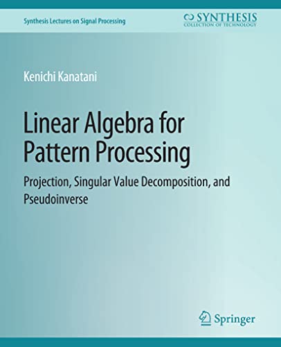 Linear Algebra for Pattern Processing: Projection, Singular Value Decomposition, and