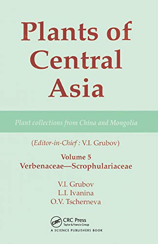 Plants of Central Asia - Plant Collection from China and Mongolia, Vol. 5: Plant Collection from China and Mongolia; Verbenaceae-scrophulariaceae