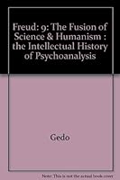 Freud, the Fusion of Science and Humanism: The Intellectual History of Psychoanalysis (Monograph 34/35 , Vol 9 No 2/3) 082362031X Book Cover