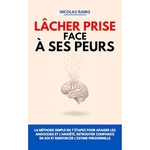 L&acirc;cher prise face &agrave; ses peurs Audiobook By Nicolas Ramis cover art