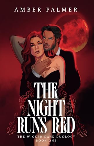 The Night Runs Red: Wicked Dark Duology, Book One