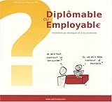  DIPLOMABLE ou EMPLOYABLE ?