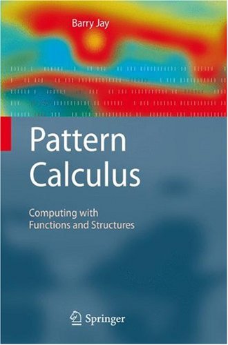 Pattern Calculus: Computing with Functions and Structures