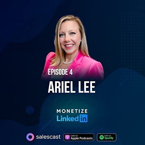 Monetize Second-Degree LinkedIn Connections with Ariel Lee Podcast Por arte de portada