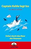 Captain Kohle legt los: Sicher durch das Meer der Finanzen - Martin Günther 